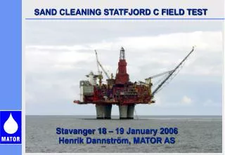 SAND CLEANING STATFJORD C FIELD TEST