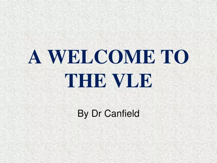 a welcome to the vle