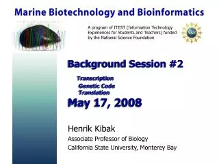 Background Session #2 Transcription Genetic Code Translation May 17, 2008