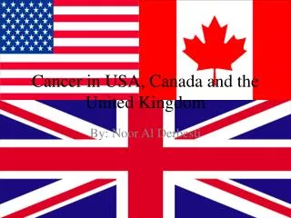 Cancer in USA, Canada and the United Kingdom