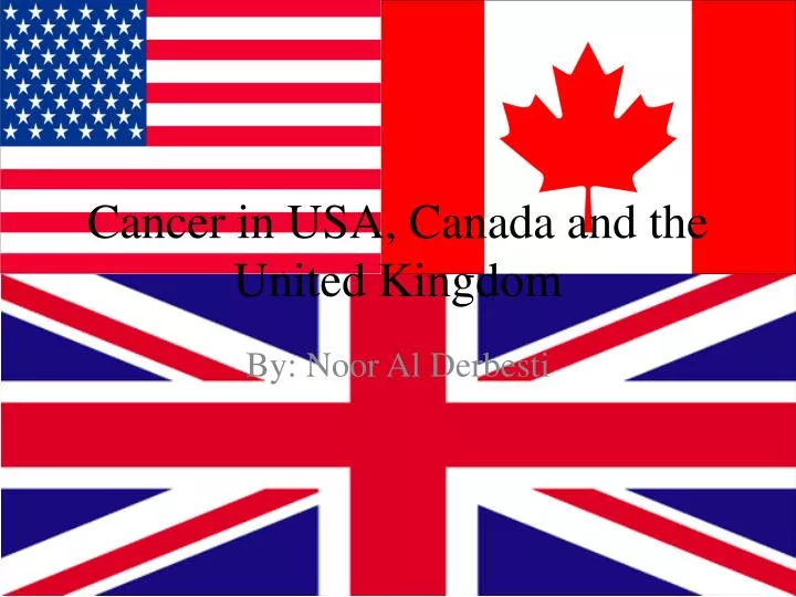 cancer in usa canada and the united kingdom