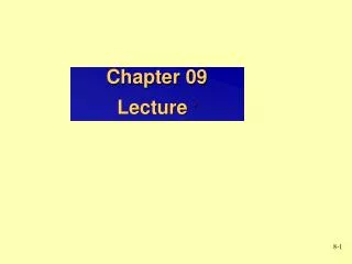 Chapter 09 Lecture *
