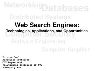 Torsten Suel	 Associate Professor CSE Department Polytechnic Institute of NYU suel@poly