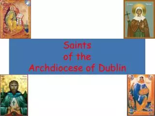 Saints of the Archdiocese of Dublin
