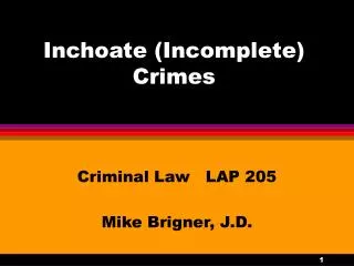 Inchoate (Incomplete) Crimes