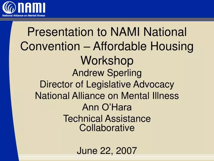 presentation to nami national convention affordable housing workshop