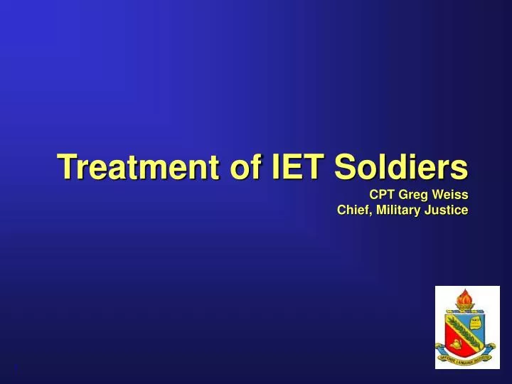 treatment of iet soldiers cpt greg weiss chief military justice