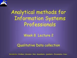 Analytical methods for Information Systems Professionals Week 8 Lecture 2