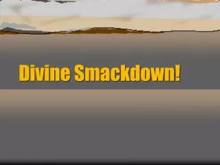 Divine Smackdown !