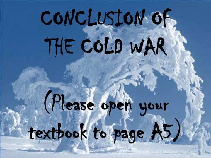 conclusion of the cold war please open your textbook to page a5