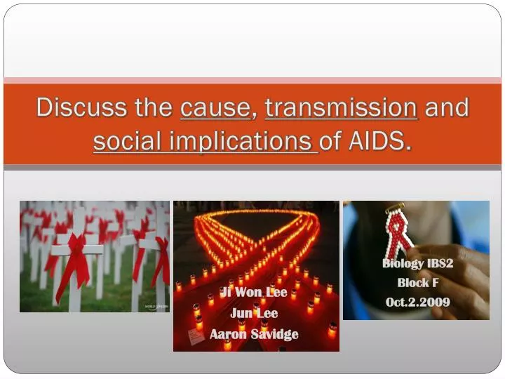 discuss the cause transmission and social implications of aids