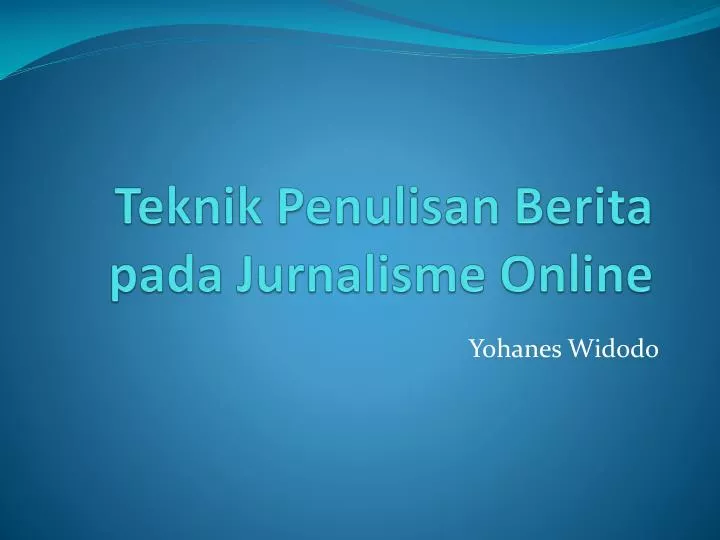 teknik penulisan berita pada jurnalisme online