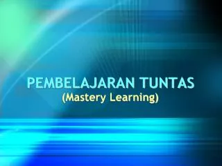 pembelajaran tuntas