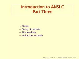 Introduction to ANSI C Part Three