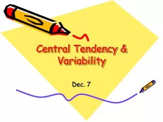 Central Tendency &amp; Variability
