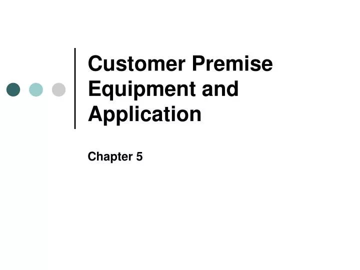 customer premise equipment and application