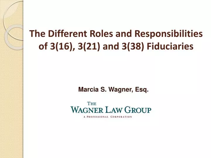 the different roles and responsibilities of 3 16 3 21 and 3 38 fiduciaries