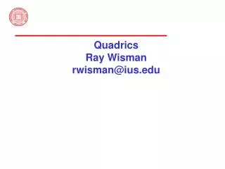 Quadrics Ray Wisman rwisman@ius