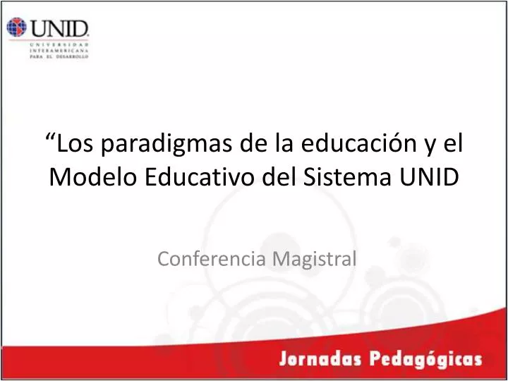 los paradigmas de la educaci n y el modelo educativo del sistema unid