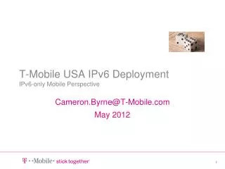 T-Mobile USA IPv6 Deployment IPv6-only Mobile Perspective