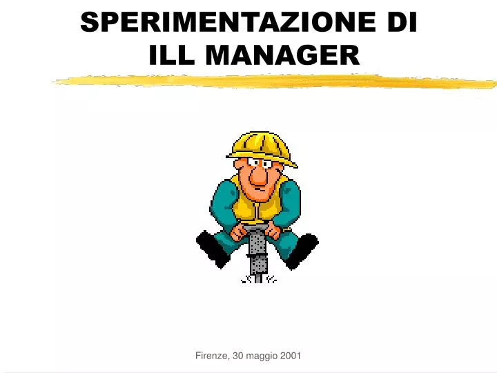 sperimentazione di ill manager