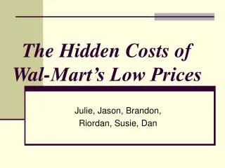 The Hidden Costs of Wal-Mart’s Low Prices