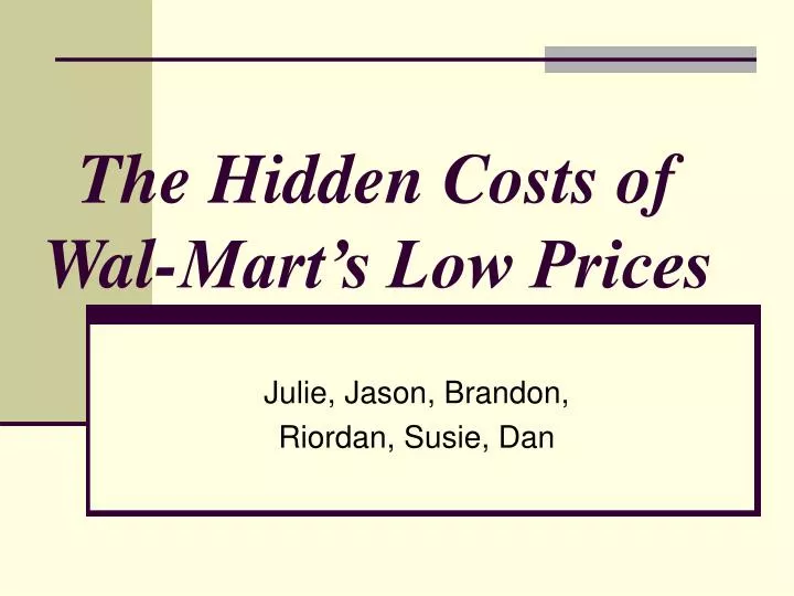 the hidden costs of wal mart s low prices