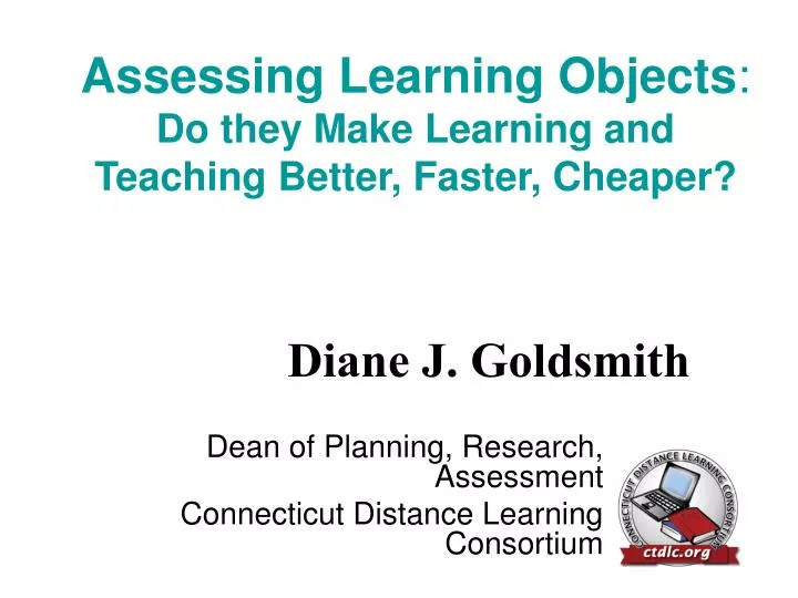 assessing learning objects do they make learning and teaching better faster cheaper