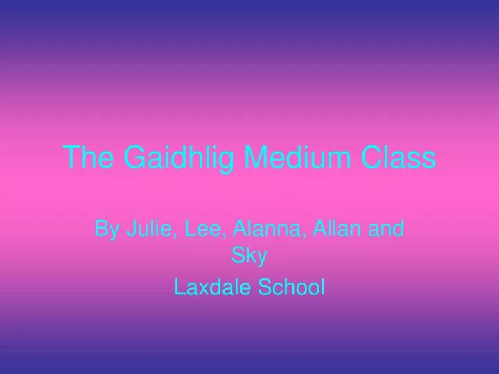 the gaidhlig medium class