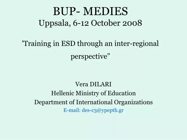 bup medies uppsala 6 12 october 2008 training in esd through an inter regional perspective
