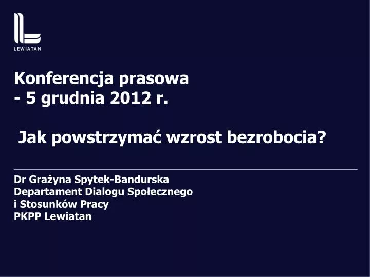 konferencja prasowa 5 grudnia 2012 r jak powstrzyma wzrost bezrobocia