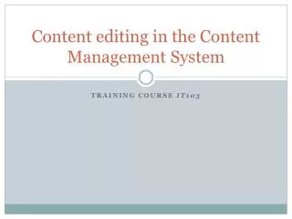 Content editing in the Content Management System