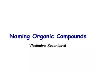 Naming Organic Compounds