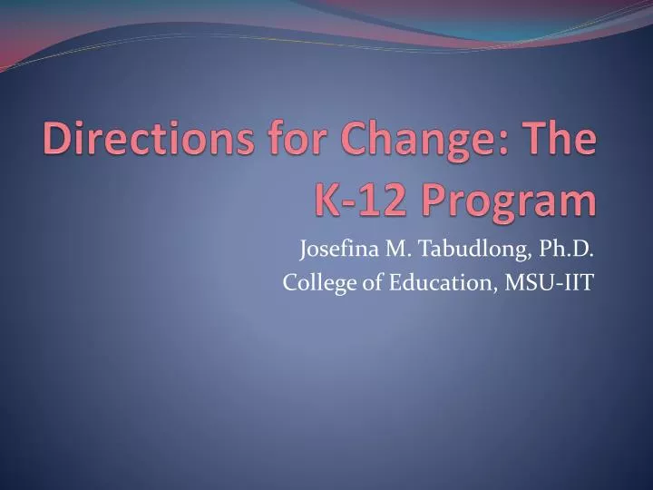 directions for change the k 12 program