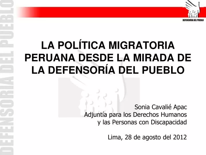 PPT - LA POLÍTICA MIGRATORIA PERUANA DESDE LA MIRADA DE LA DEFENSORÍA ...