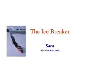 The Ice Breaker