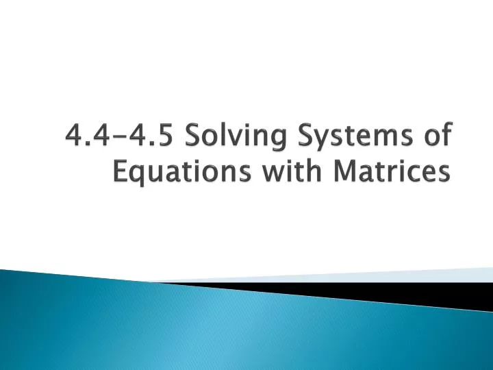 4 4 4 5 solving systems of equations with matrices