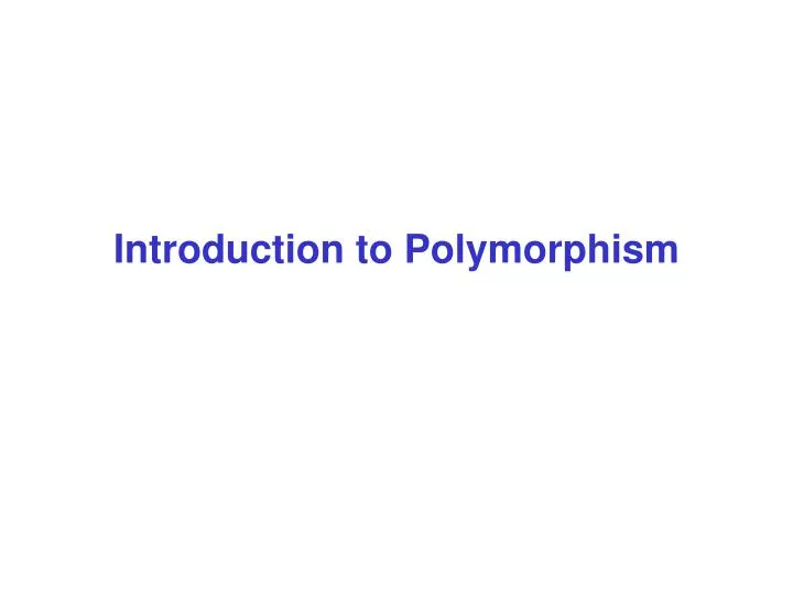 introduction to polymorphism