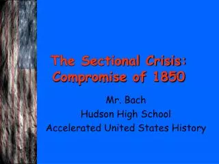The Sectional Crisis: Compromise of 1850