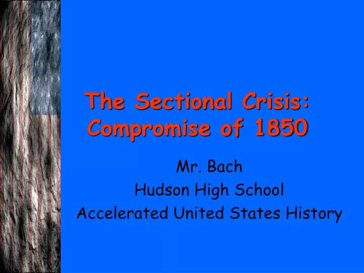 the sectional crisis compromise of 1850