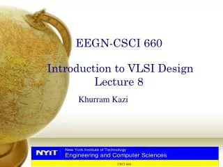 EEGN-CSCI 660 Introduction to VLSI Design Lecture 8