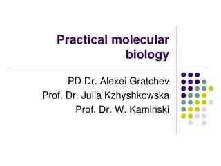 Practical molecular biology