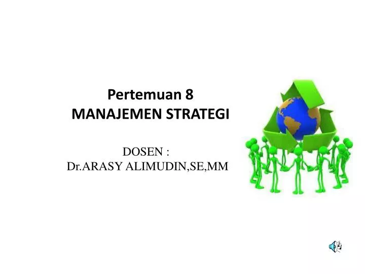 pertemuan 8 manajemen strategi