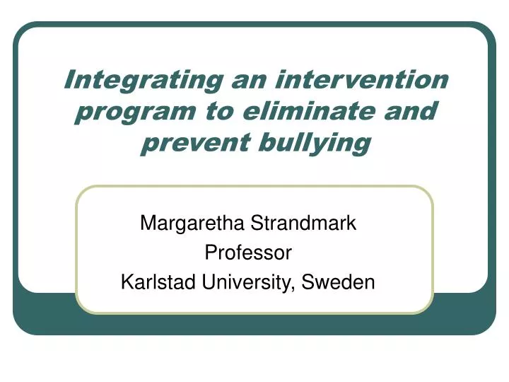 integrating an intervention program to eliminate and prevent bullying
