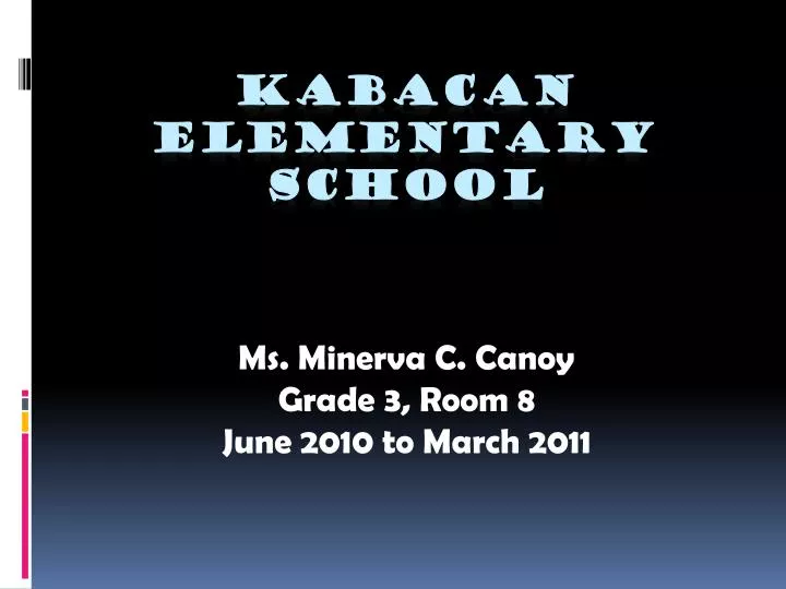 ms minerva c canoy grade 3 room 8 june 2010 to march 2011