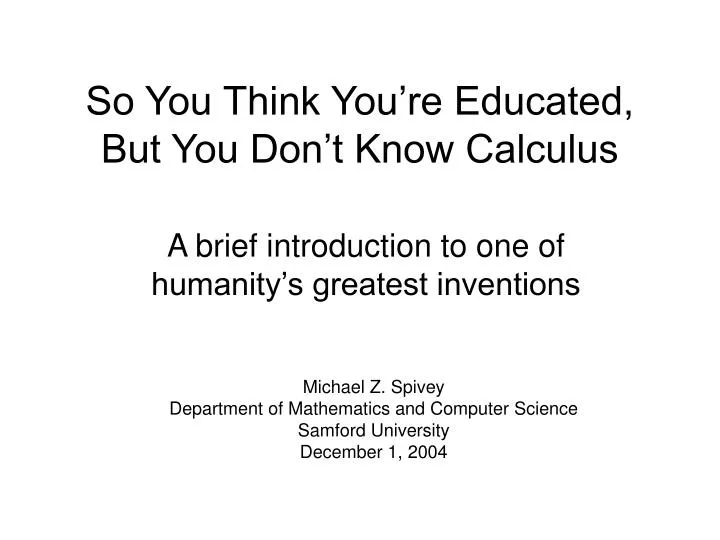 so you think you re educated but you don t know calculus