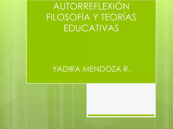 autorreflexi n filosof a y teor as educativas yadira mendoza r