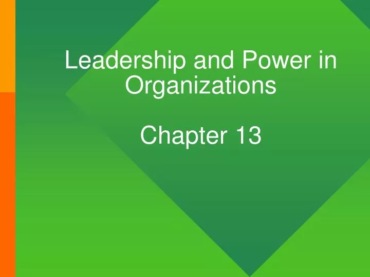 leadership and power in organizations chapter 13