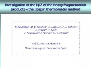 Investigation of the N/Z of the heavy fragmentation products – the isospin thermometer method