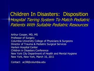 Arthur Cooper, MD, MS Professor of Surgery Columbia University College of Physicians &amp; Surgeons